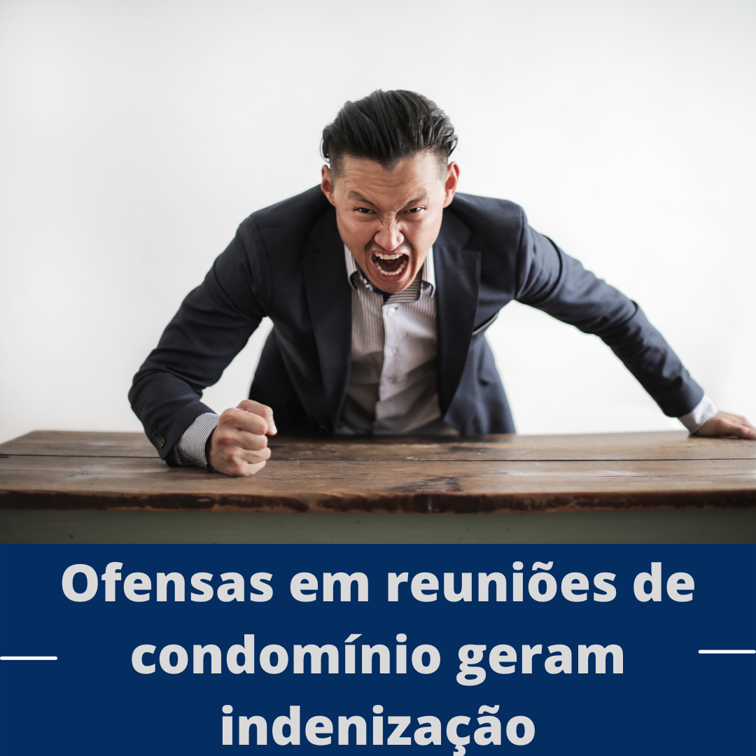 Ofensas em reuniões de condomínio geram indenização