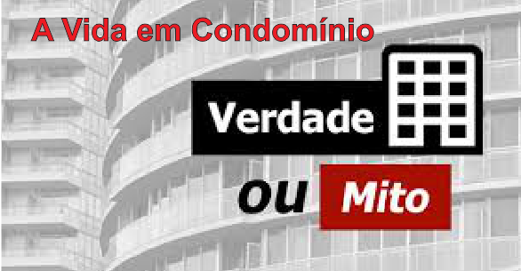 A vida em condomínio: Mitos e verdades