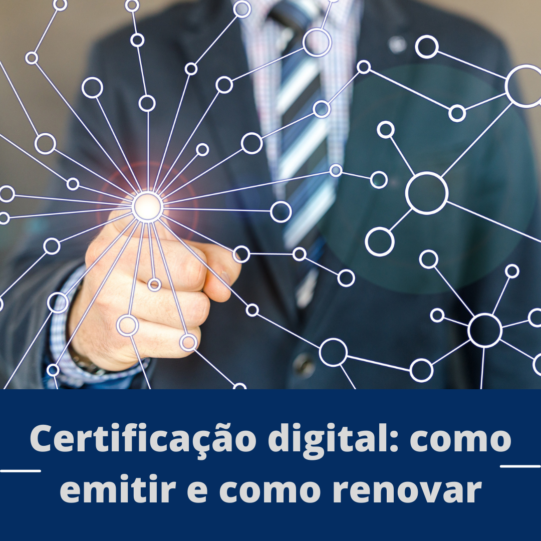 Certificação digital: como emitir e como renovar