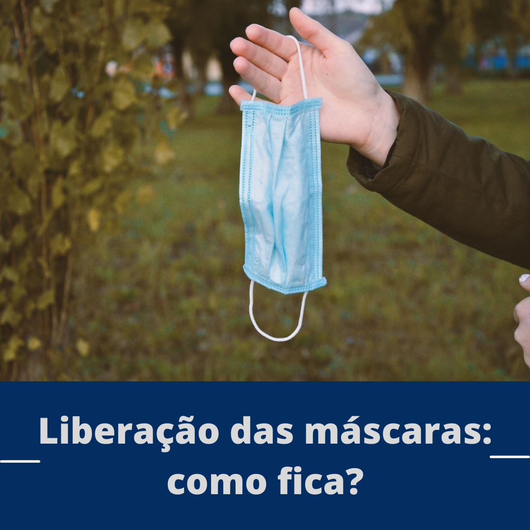 Liberação das máscaras: como fica?