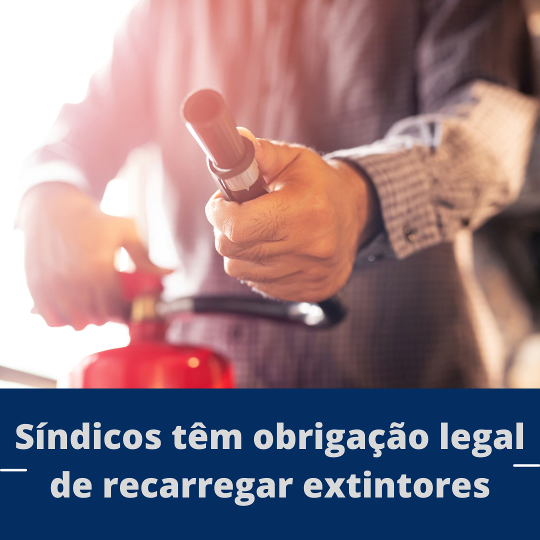 Síndicos têm obrigação legal de recarregar extintores