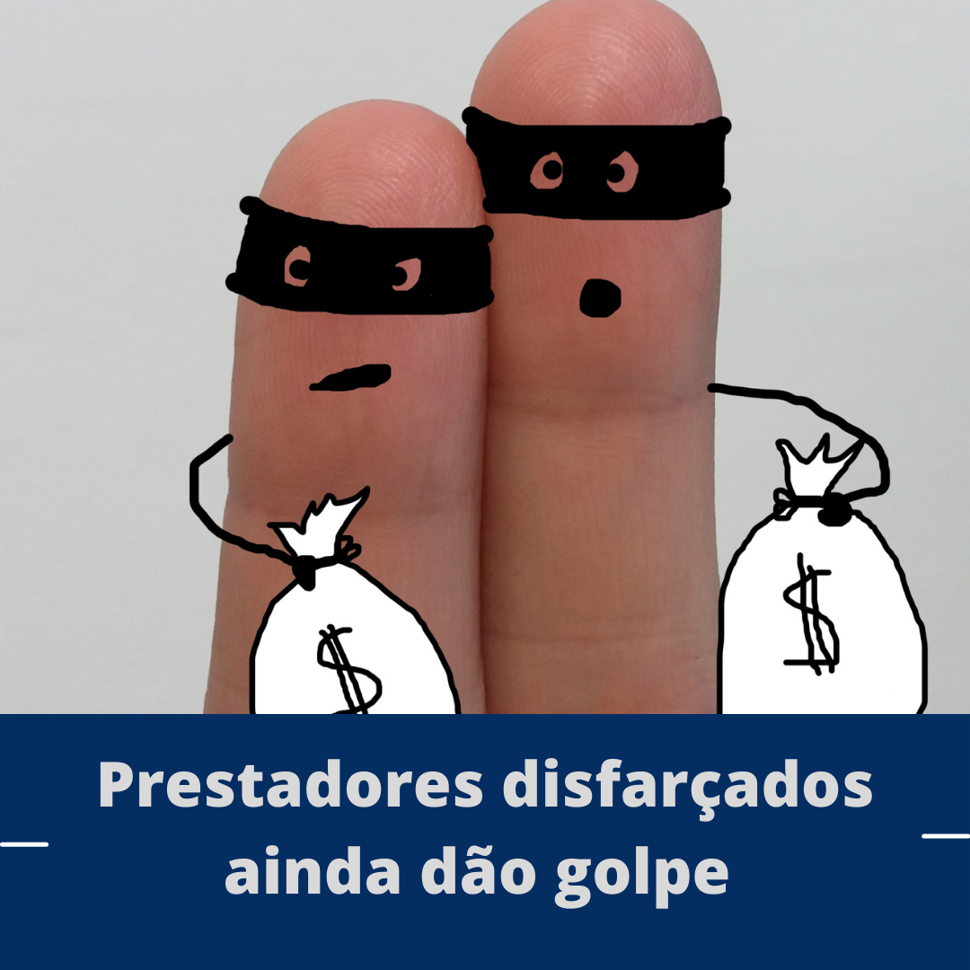 Prestadores disfarçados ainda dão golpe