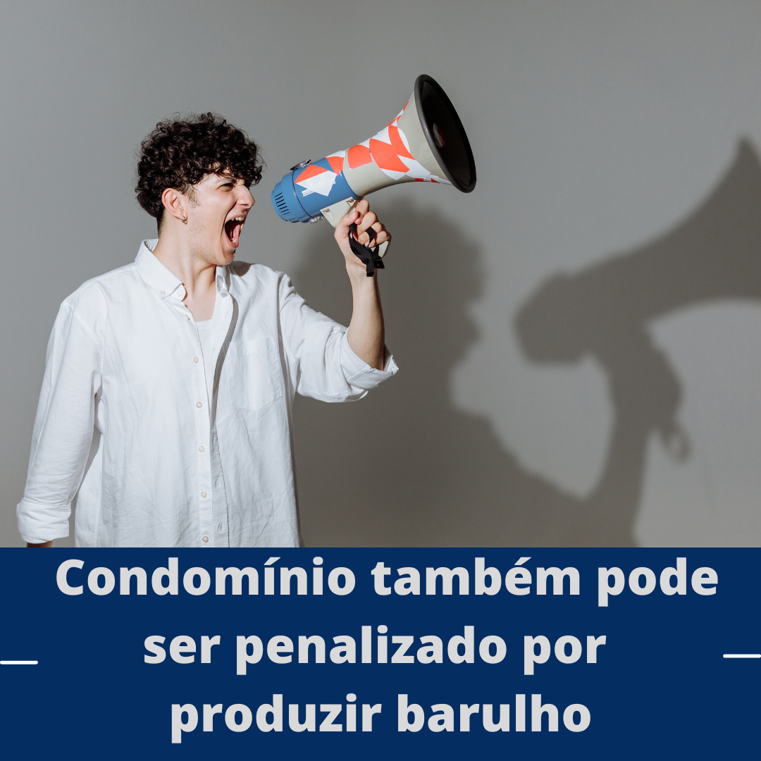 Condomínio também pode ser penalizado por produzir barulho