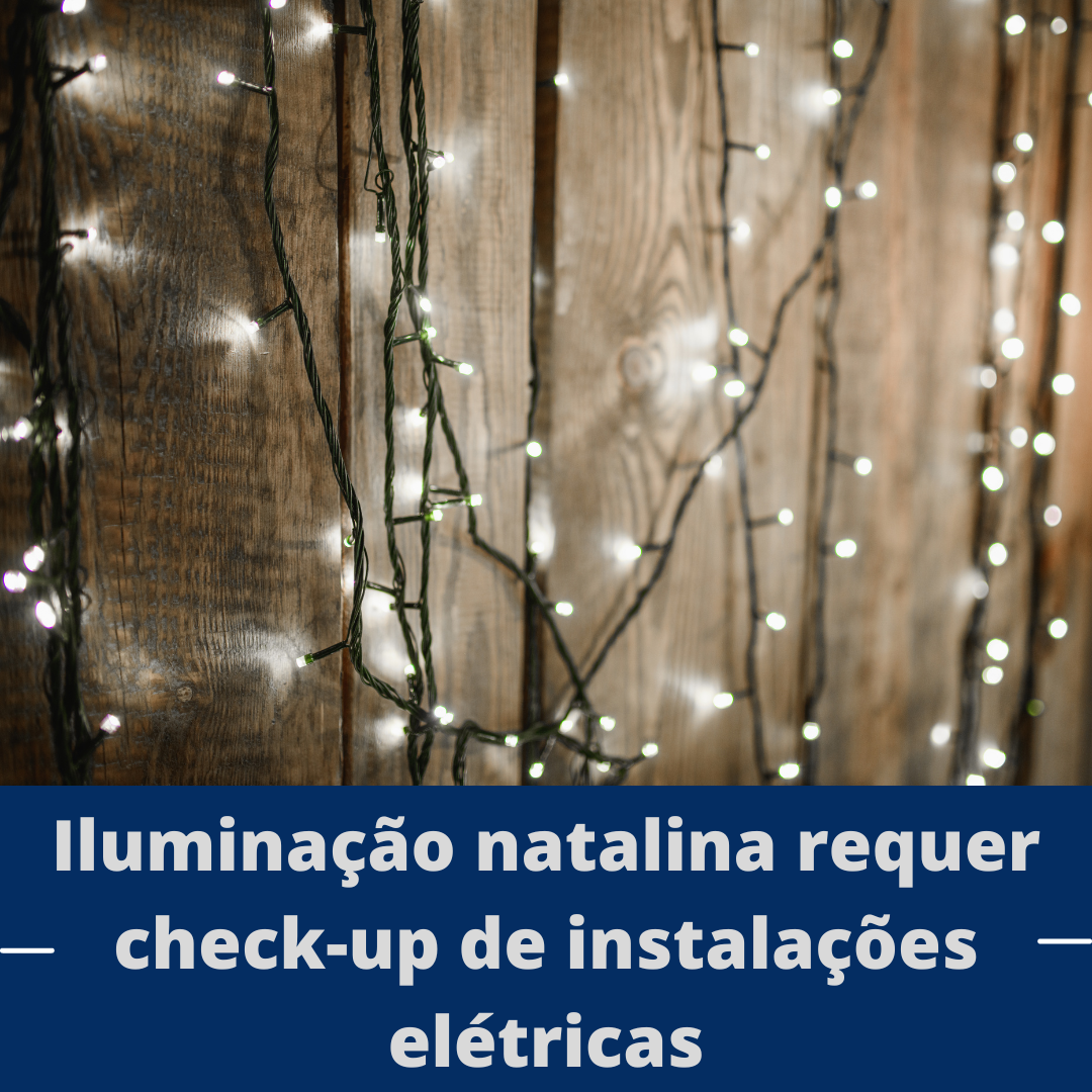 Iluminação natalina requer check-up de instalações elétricas