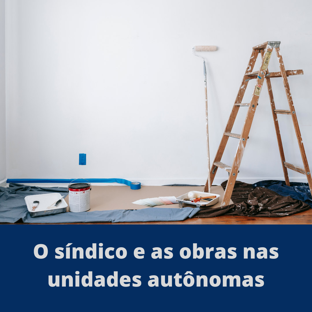 O síndico e as obras nas unidades autônomas