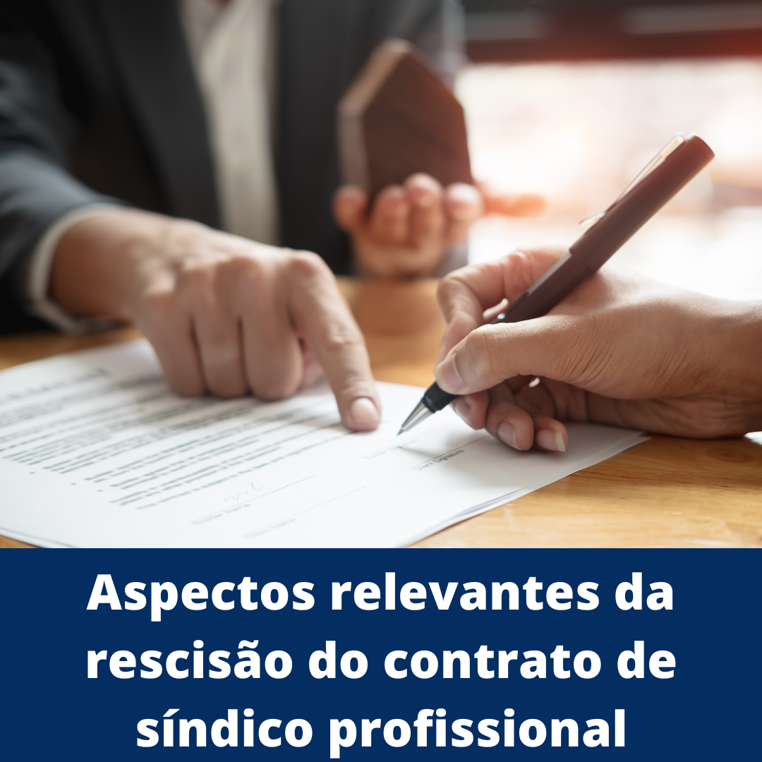 Aspectos relevantes da rescisão do contrato de síndico profissional