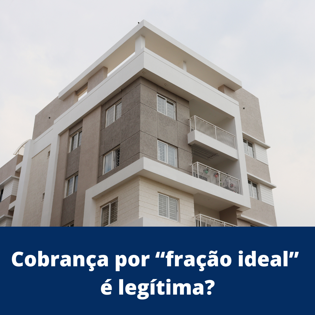 Cobrança por “fração ideal” é legítima?