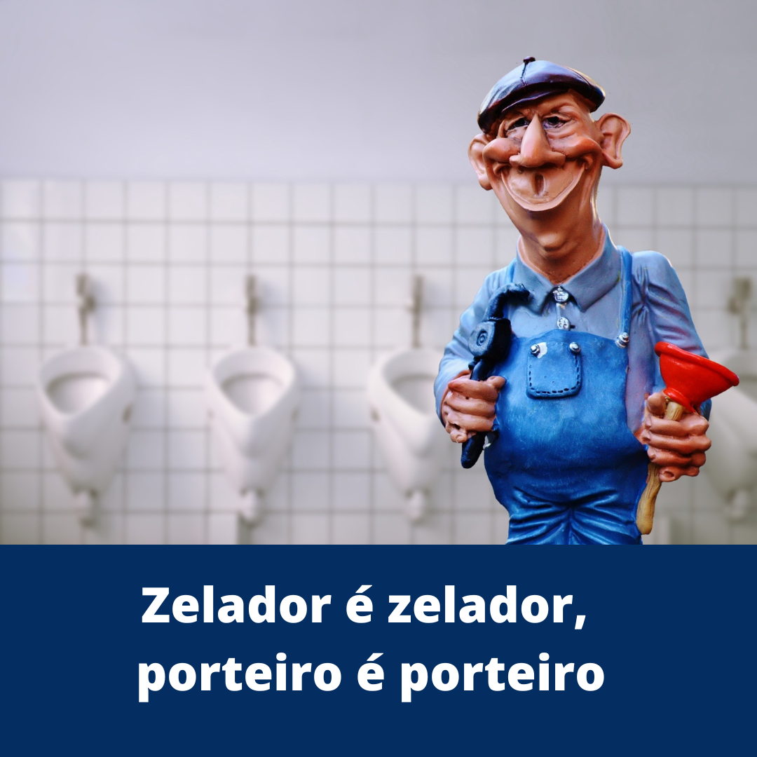 Zelador é zelador, porteiro é porteiro