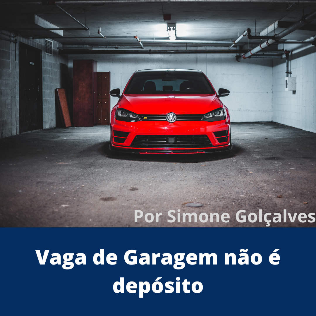 Vaga de Garagem não é depósito