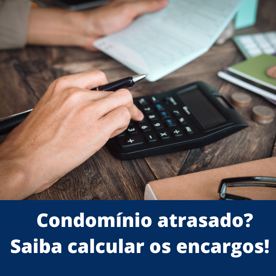 Condomínio atrasado? Saiba calcular os encargos!