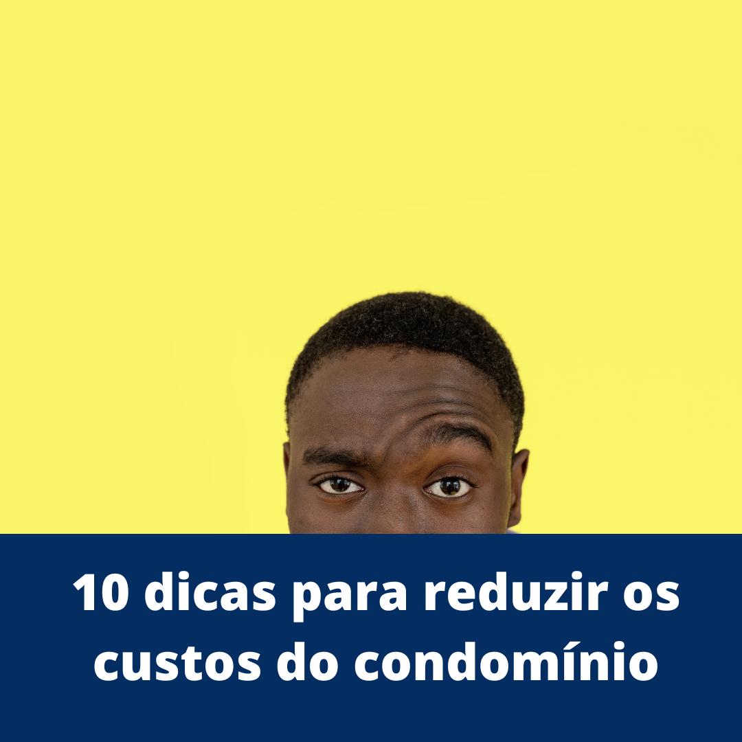 10 dicas para reduzir os custos do condomínio