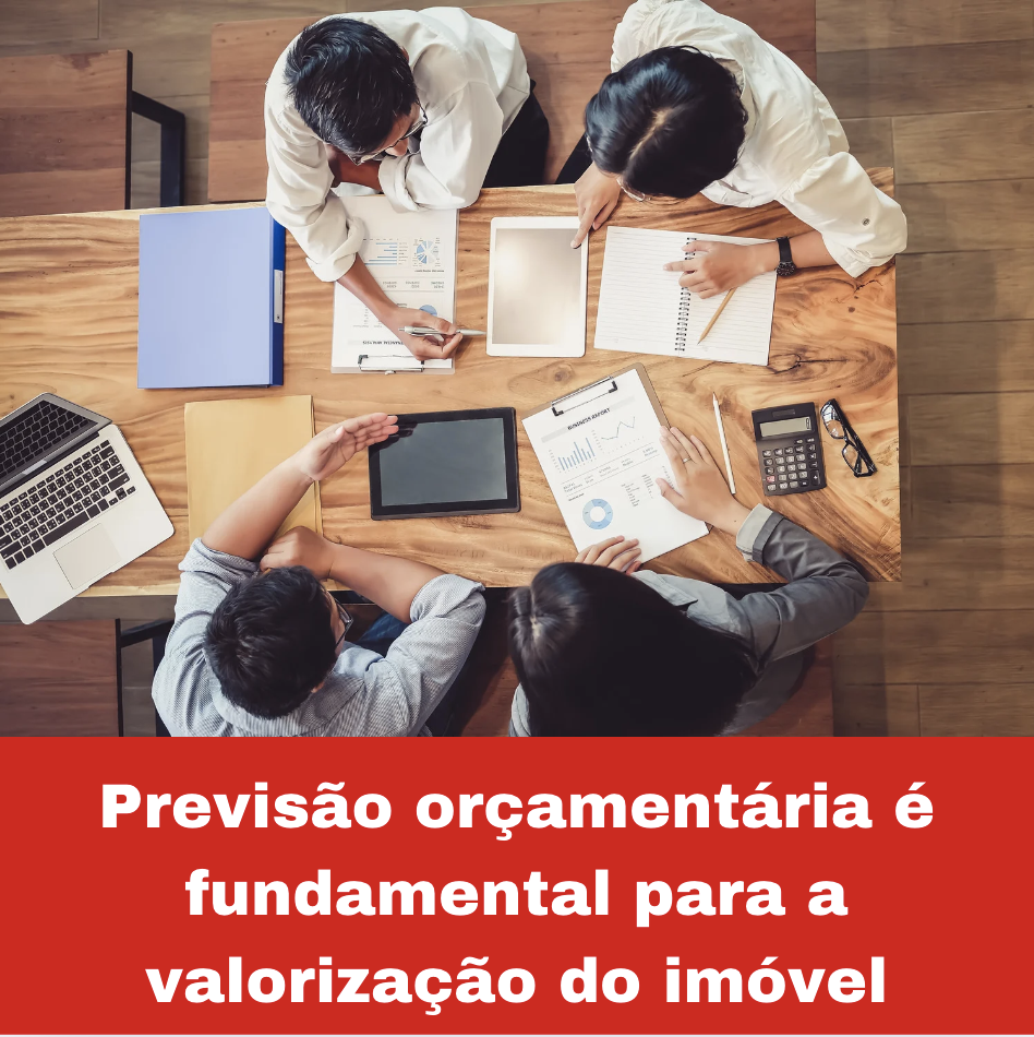 Previsão Orçamentária: A valorização do condomínio está nas mãos dos proprietários e dos síndicos