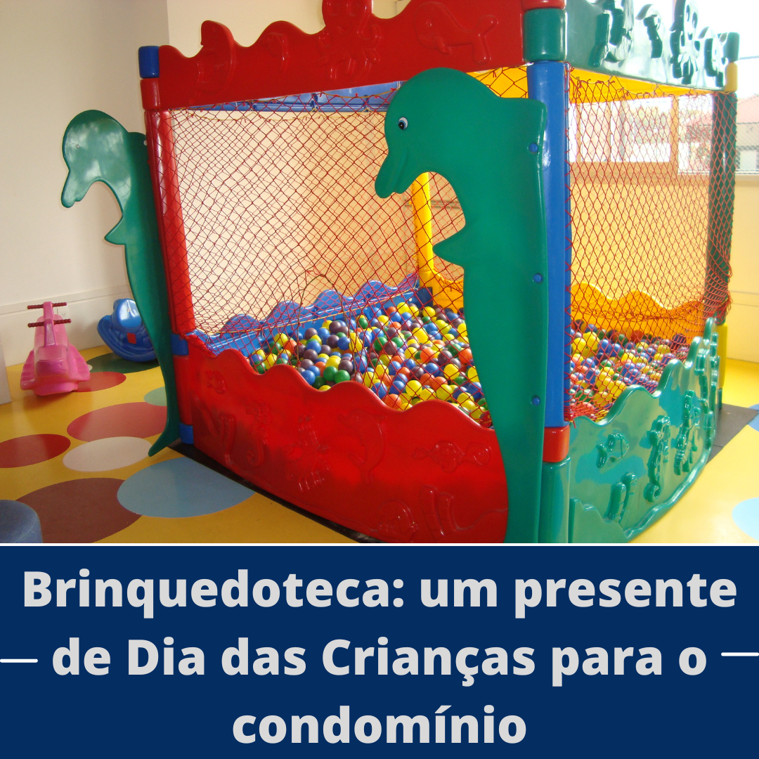 Brinquedoteca: um presente de Dia das Crianças para o condomínio