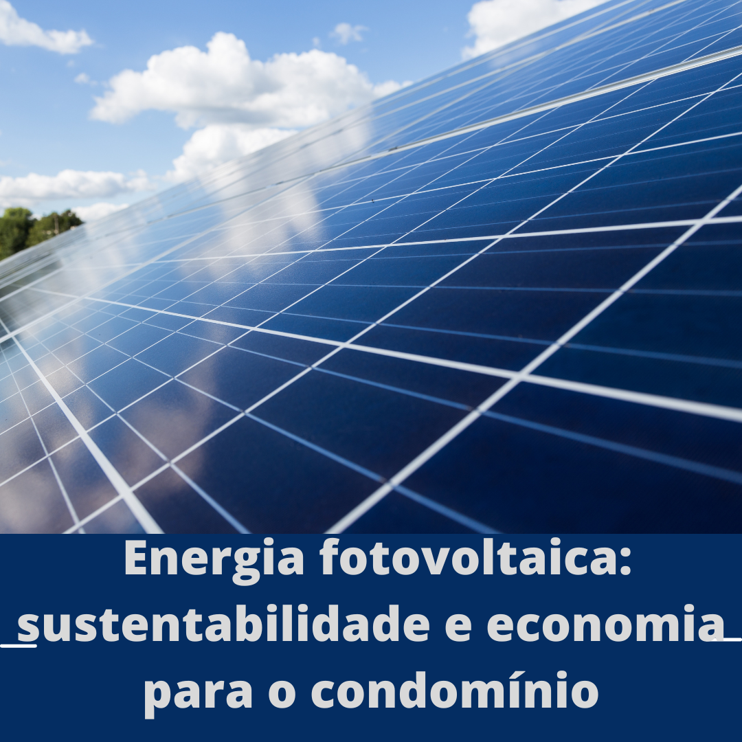 Energia fotovoltaica: sustentabilidade e economia para o condomínio
