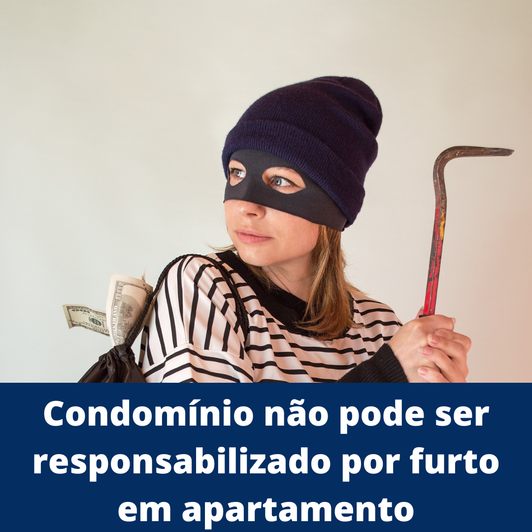 Condomínio não pode ser responsabilizado por furto em apartamento