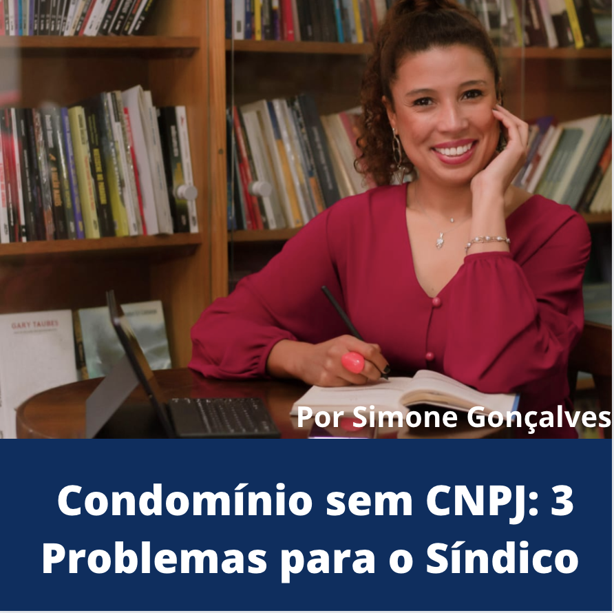 Condomínio sem CNPJ: 3 Problemas para o Síndico
