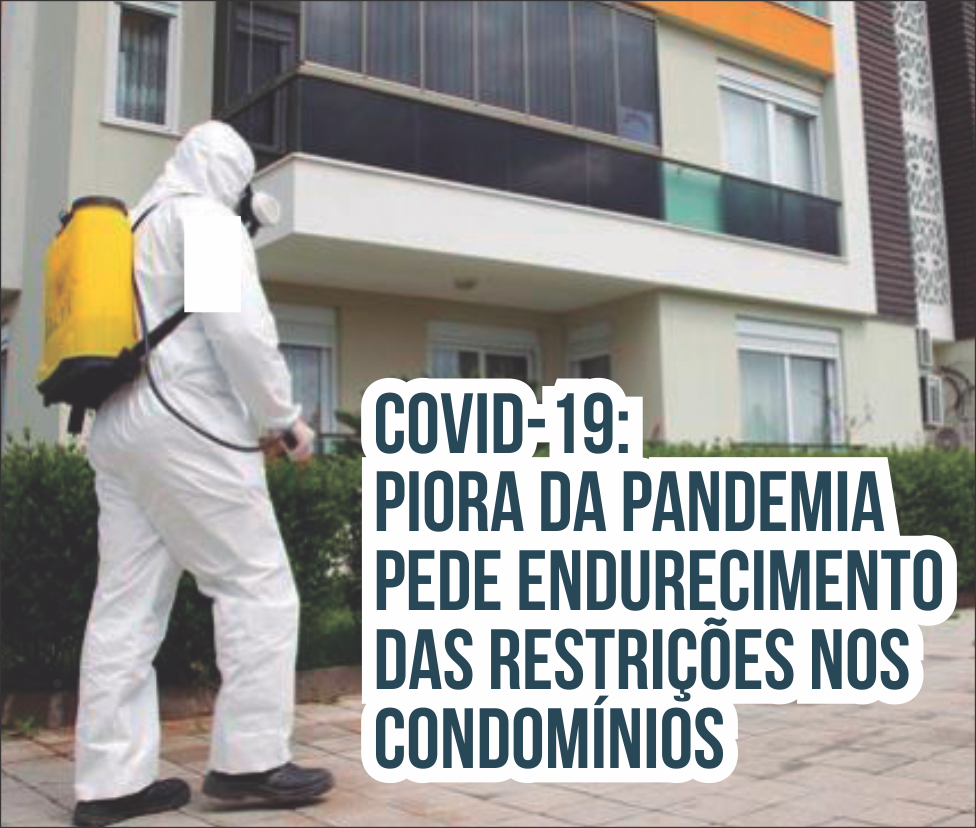 COVID-19: Piora da pandemia pede endurecimento das restrições nos condomínios